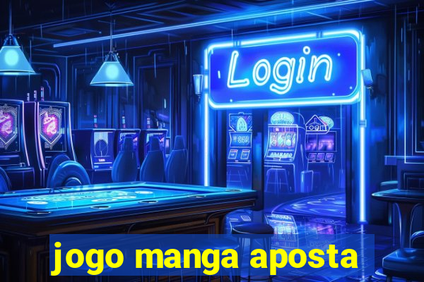 jogo manga aposta